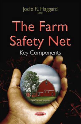 Haggard, Jodie R - The Farm Safety Net: Key Components - 9781634637312 - V9781634637312