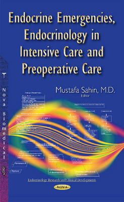Mustafa Sahin - Endocrine Emergencies, Endocrinology in Intensive Care and Preoperative Care - 9781634637459 - V9781634637459