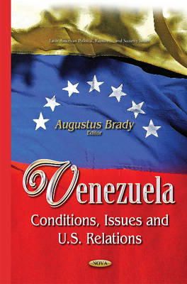 Augustusbrady - Venezuela: Conditions, Issues & U.S. Relations - 9781634637848 - V9781634637848