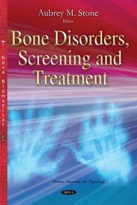 Aubrey M Stone - Bone Disorders, Screening & Treatment - 9781634821551 - V9781634821551