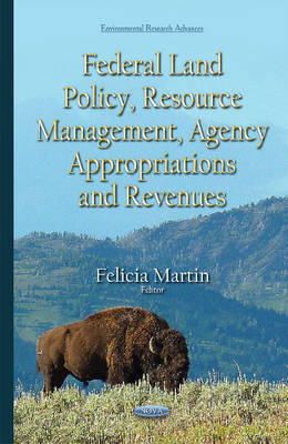 Felicia Martin - Federal Land Policy, Resource Management, Agency Appropriations & Revenues - 9781634821681 - V9781634821681