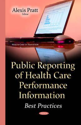 Alexis Pratt - Public Reporting of Health Care Performance Information: Best Practices - 9781634823463 - V9781634823463