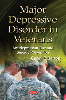 Caseyp Barton - Major Depressive Disorder in Veterans: Antidepressant Use & Suicide Prevention - 9781634825610 - V9781634825610