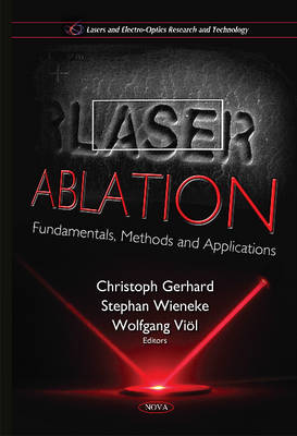 Christoph Gerhard (Ed.) - Laser Ablation: Fundamentals, Methods & Applications - 9781634825894 - V9781634825894