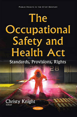 Christy Knight - Occupational Safety & Health Act: Standards, Provisions, Rights - 9781634826372 - V9781634826372
