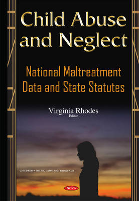 Virginia Rhodes - Child Abuse & Neglect: National Maltreatment Data & State Statutes - 9781634827188 - V9781634827188