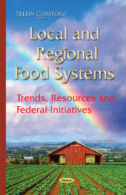 Jillian Crawford - Local & Regional Food Systems: Trends, Resources & Federal Initiatives - 9781634827751 - V9781634827751