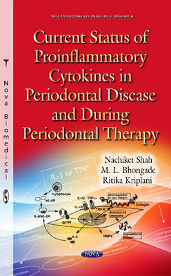 Nachiket Shah - Current Status of Proinflammatory Cytokines in Periodontal Disease & During Periodontal Therapy - 9781634830188 - V9781634830188