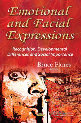 Bruce Flores (Ed.) - Emotional & Facial Expressions: Recognition, Developmental Differences & Social Importance - 9781634831239 - V9781634831239