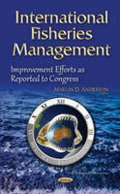 Marlind Anderson - International Fisheries Management: Improvement Efforts as Reported to Congress - 9781634831703 - V9781634831703