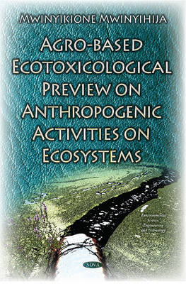 Mwinyikione Mwinyihija - Agro-based Ecotoxicological Preview on Anthropogenic Activities on Ecosystems - 9781634831888 - V9781634831888