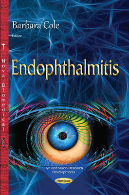 Barbara Cole (Ed.) - Endophthalmitis - 9781634832779 - V9781634832779