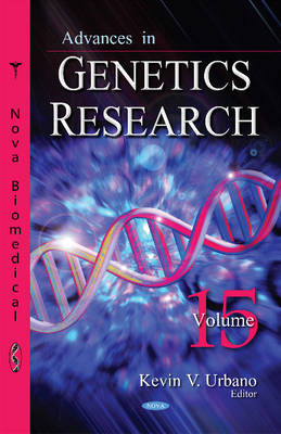 Kevin V. Urbano (Ed.) - Advances in Genetics Research: Volume 15 - 9781634832847 - V9781634832847