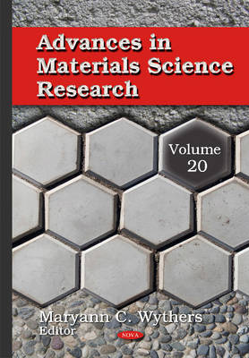 Maryannc Wythers - Advances in Materials Science Research: Volume 20 - 9781634833813 - V9781634833813