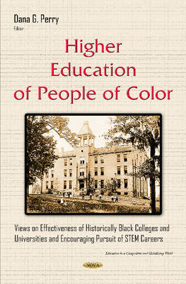 Danag Perry - Higher Education of People of Color: Views on Effectiveness of Historically Black Colleges & Universities & Encouraging Pursuit of STEM Careers - 9781634835251 - V9781634835251