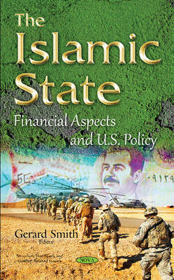 Gerard Smith - Islamic State: Financial Aspects & U.S. Policy - 9781634835299 - V9781634835299