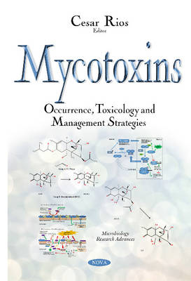 Cesar Rios - Mycotoxins: Occurrence, Toxicology & Management Strategies - 9781634835442 - V9781634835442