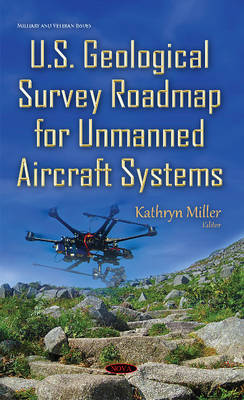 Kathryn Miller - U.s. Geological Survey Roadmap for Unmanned Aircraft Systems - 9781634835664 - V9781634835664