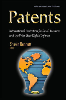 Shawn Bennett - Patents: International Protection for Small Business & the Prior User Rights Defense - 9781634836265 - V9781634836265