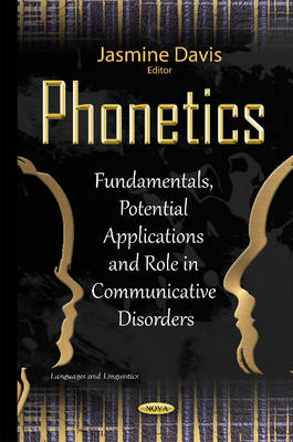 Jasmine Davis - Phonetics: Fundamentals, Potential Applications & Role in Communicative Disorders - 9781634836371 - V9781634836371