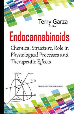 Terry Garza - Endocannabinoids: Chemical Structure, Role in Physiological Processes & Therapeutic Effects - 9781634836425 - V9781634836425