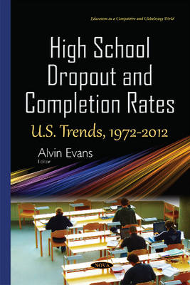 Alvin Evans - High School Dropout & Completion Rates: U.S. Trends, 1972-2012 - 9781634838429 - V9781634838429