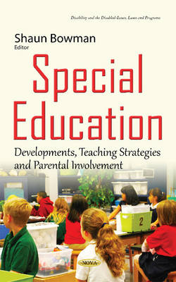Shaun Bowman - Special Education: Developments, Teaching Strategies & Parental Involvement - 9781634838757 - V9781634838757