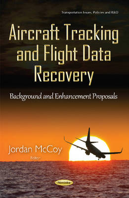 Jordan Mccoy - Aircraft Tracking & Flight Data Recovery: Background & Enhancement Proposals - 9781634839303 - V9781634839303