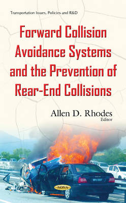 Allen D. Rhodes (Ed.) - Forward Collision Avoidance Systems & the Prevention of Rear-End Collisions - 9781634839365 - V9781634839365 Allen D. Rhodes (Ed.) - Forward Collision Avoidance Systems & the Prevention of Rear-End Collisions - 9781634839365 - V9781634839365