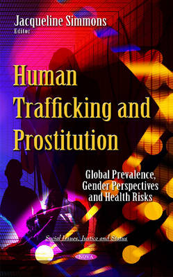 Jacqueline Simmons - Human Trafficking & Prostitution: Global Prevalence, Gender Perspectives & Health Risks - 9781634839990 - V9781634839990