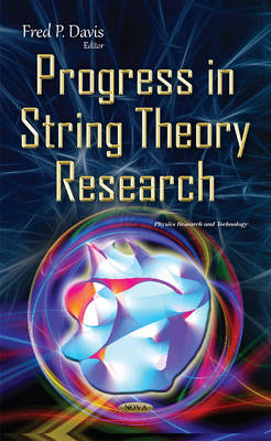 Fred P. Davis (Ed.) - Progress in String Theory Research - 9781634840057 - V9781634840057