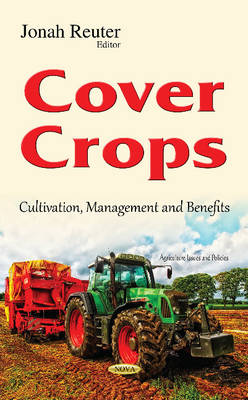 Jonah Reuter - Cover Crops: Cultivation, Management & Benefits - 9781634840354 - V9781634840354