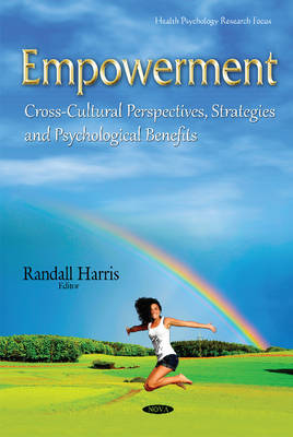 Randall Harris (Ed.) - Empowerment: Cross-Cultural Perspectives, Strategies & Psychological Benefits - 9781634840361 - V9781634840361 Randall Harris (Ed.) - Empowerment: Cross-Cultural Perspectives, Strategies & Psychological Benefits - 9781634840361 - V9781634840361