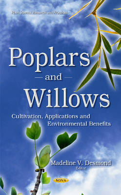 Madeline V. Desmond (Ed.) - Poplars & Willows: Cultivation, Applications & Environmental Benefits - 9781634840385 - V9781634840385