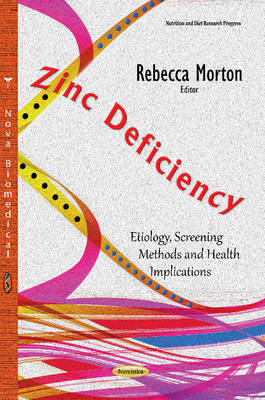 Rebecca B. Morton (Ed.) - Zinc Deficiency: Etiology, Screening Methods & Health Implications - 9781634844147 - V9781634844147