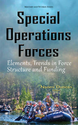 Naomi Duncan - Special Operations Forces: Elements, Trends in Force Structure & Funding - 9781634844420 - V9781634844420