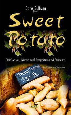 Doris Sullivan (Ed.) - Sweet Potato: Production, Nutritional Properties & Diseases - 9781634844611 - V9781634844611