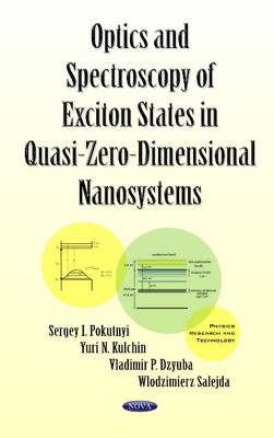 Yuri N. Kulchin - Optics & Spectroscopy of Exciton States in Quasi-Zero-Dimensional Nanosystems - 9781634844932 - V9781634844932