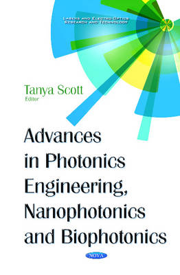 Tanya Scott (Ed.) - Advances in Photonics Engineering, Nanophotonics & Biophotonics - 9781634844987 - V9781634844987