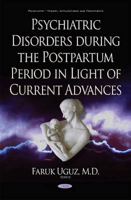 Faruk Uguz - Psychiatric Disorders During the Postpartum Period in Light of Current Advances - 9781634845793 - V9781634845793 Faruk Uguz - Psychiatric Disorders During the Postpartum Period in Light of Current Advances - 9781634845793 - V9781634845793