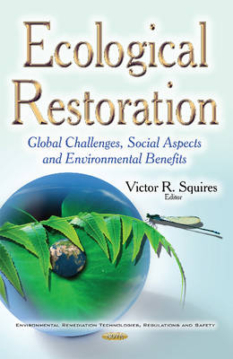 Victorr Squires - Ecological Restoration: Global Challenges, Social Aspects & Environmental Benefits - 9781634846110 - V9781634846110