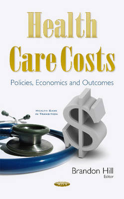 Brandon Hill - Health Care Costs: Policies, Economics & Outcomes - 9781634846196 - V9781634846196