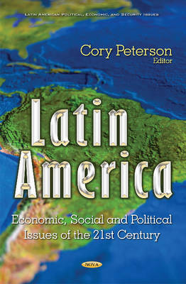 Cory Peterson (Ed.) - Latin America: Economic, Social & Political Issues of the 21st Century - 9781634846202 - V9781634846202