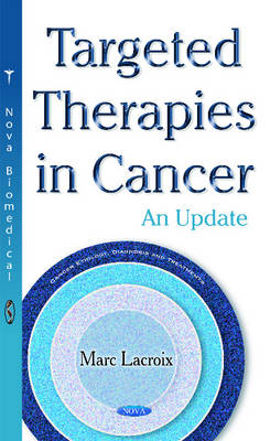 Marc Lacroix - Targeted Therapies in Cancer: An Update - 9781634846684 - V9781634846684