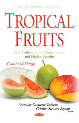 Svetoslav Dimitrov Todorov (Ed.) - Tropical Fruits -- From Cultivation to Consumption & Health Benefits: Guava & Mango - 9781634846745 - V9781634846745