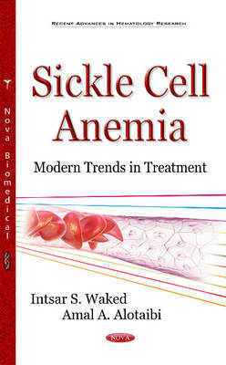 Intsar S Waked - Sickle Cell Anemia: Modern Trends in Treatment - 9781634847049 - V9781634847049