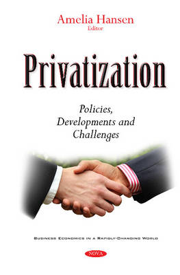Amelia Hansen - Privatization: Policies, Developments & Challenges - 9781634847490 - V9781634847490