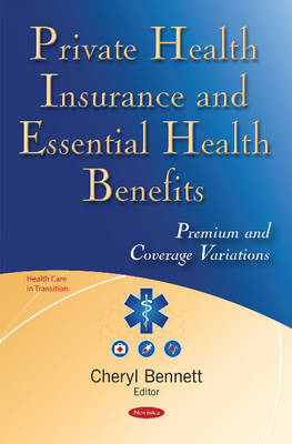 Cheryl Bennett (Ed.) - Private Health Insurance & Essential Health Benefits: Premium & Coverage Variations - 9781634848190 - V9781634848190