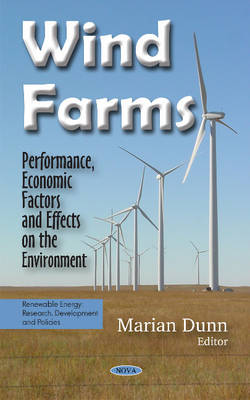 Marian Dunn - Wind Farms: Performance, Economic Factors & Effects on the Environment - 9781634848411 - V9781634848411