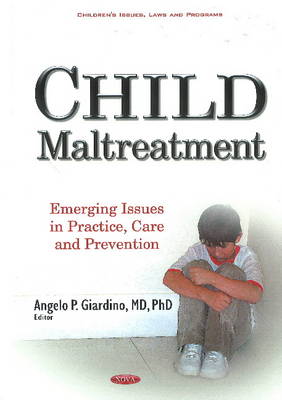 Angelop Giardino - Child Maltreatment: Emerging Issues in Practice, Care & Prevention - 9781634848770 - V9781634848770